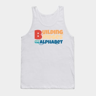 Building bridges with the alphabet Tank Top